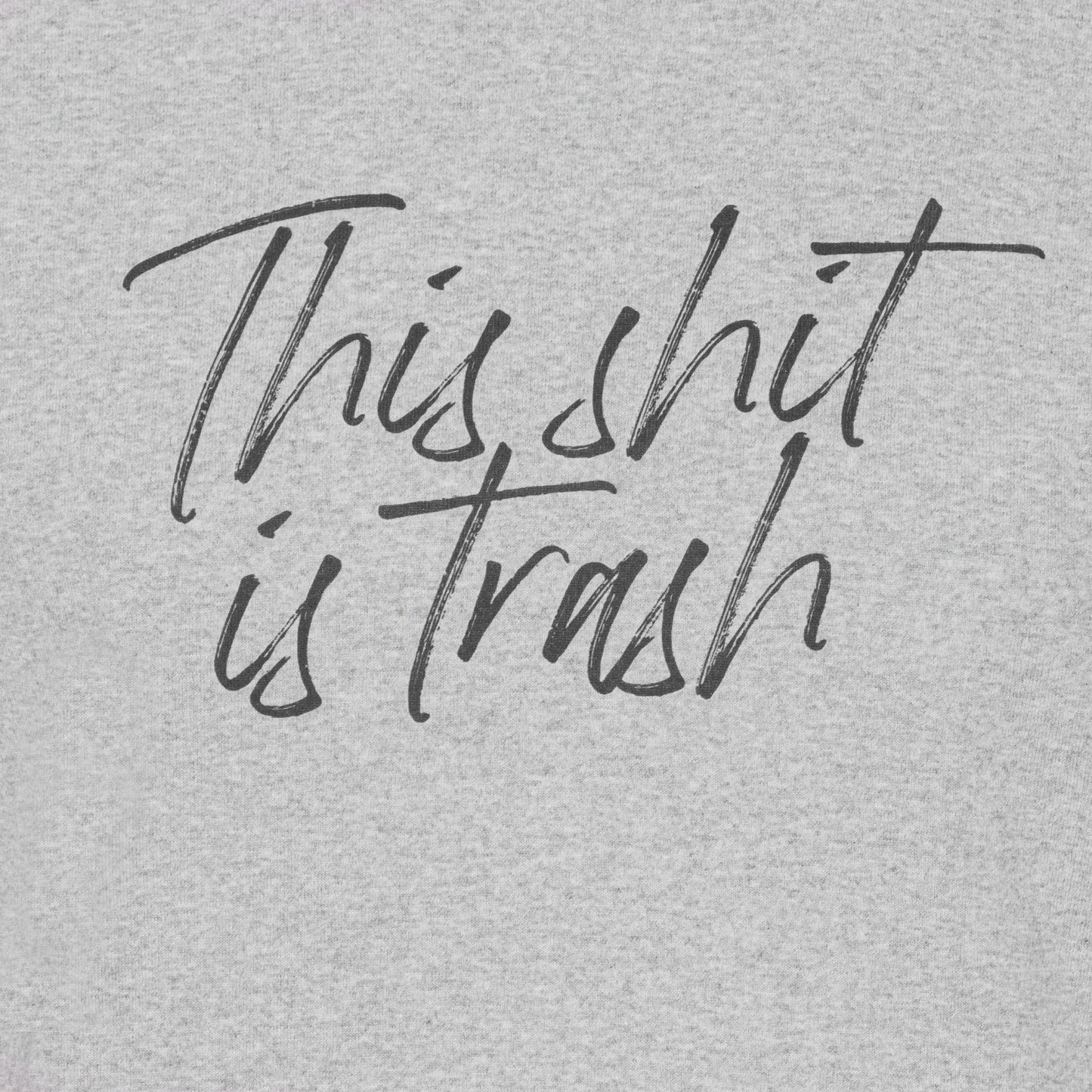 This-Shit-is-Trash t-shirt